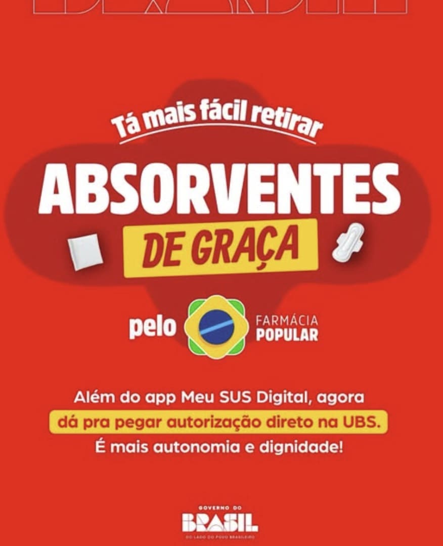 A imagem que você enviou é um banner de anúncio do Governo Federal do Brasil, com um fundo vermelho vibrante, sobre o programa de distribuição gratuita de absorventes.