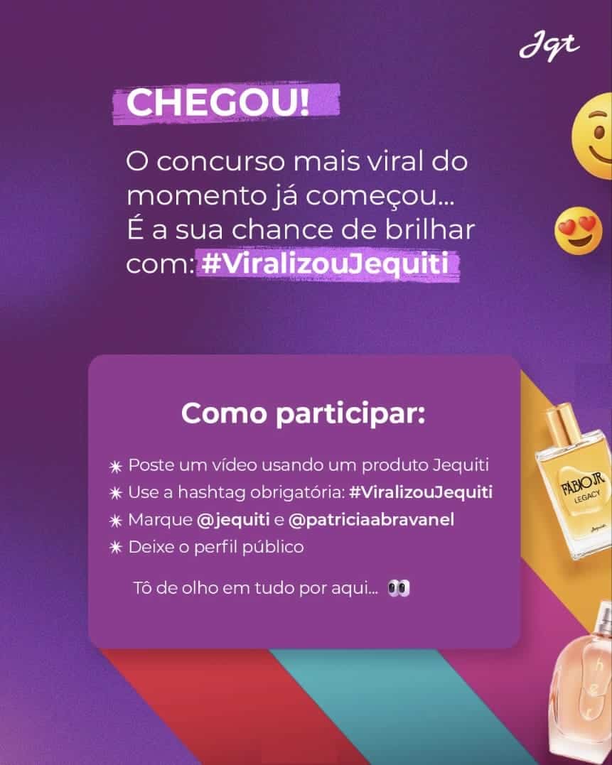 Banner roxo e vermelho da Jequiti anunciando o concurso #ViralizouJequiti. Ele detalha as regras de participação: postar um vídeo usando um produto Jequiti, usar a hashtag #ViralizouJequiti, marcar @jequiti e @patriciaabravanel, e deixar o perfil público.