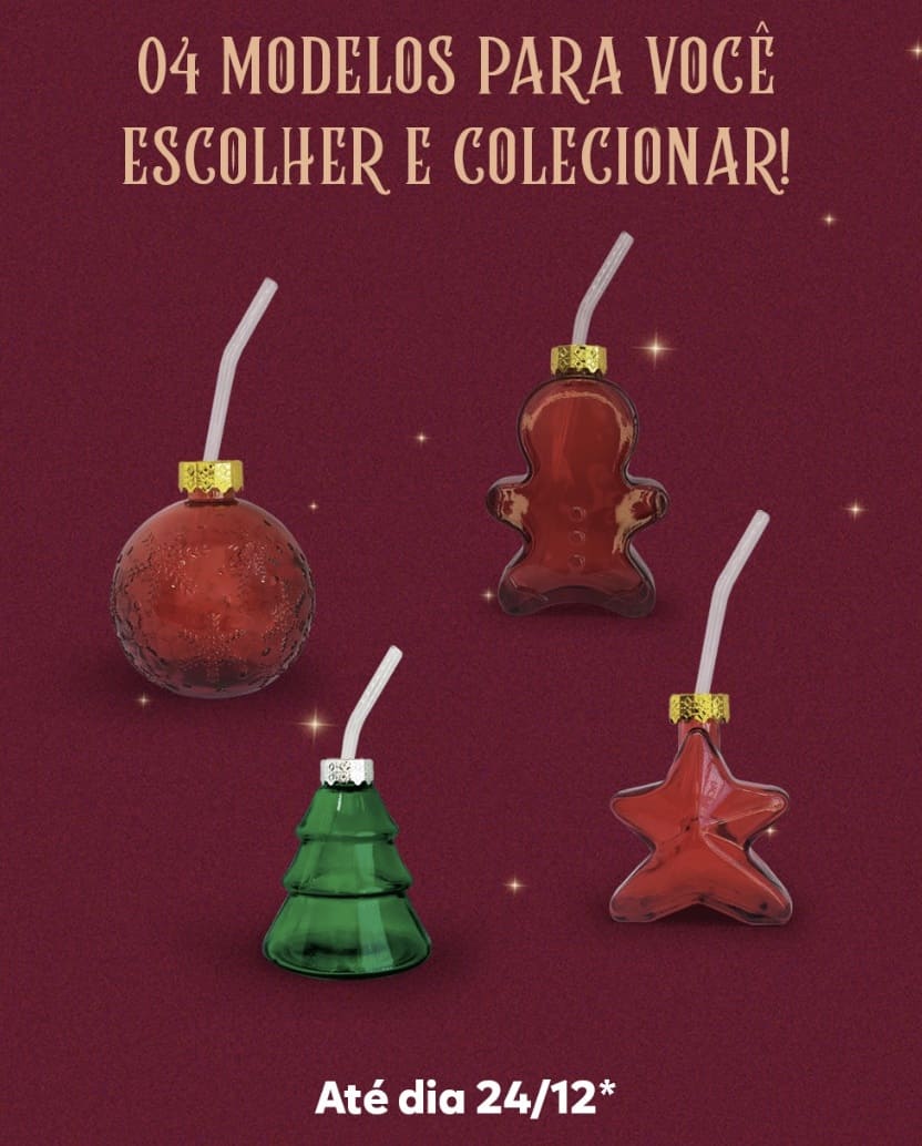 Imagem promocional exibindo quatro copos colecionáveis de Natal em vidro vermelho e verde nos formatos de bola, boneco de gengibre, árvore e estrela. O texto na imagem diz "04 modelos para você escolher e colecionar!" e "Até dia 24/12*".