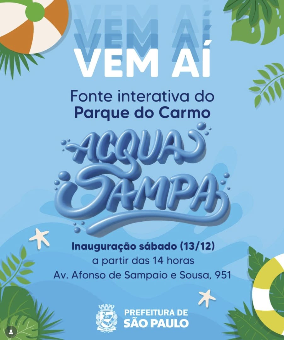 Cartaz da Prefeitura de São Paulo anunciando a inauguração da Fonte Interativa do Parque do Carmo, 'Águas Sampa', em 13/12