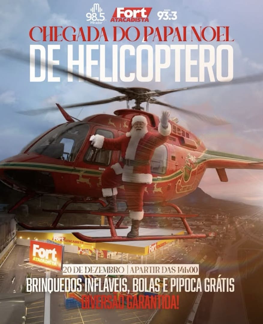 Cartaz promocional do Fort Atacadista anunciando a chegada do Papai Noel de helicóptero.