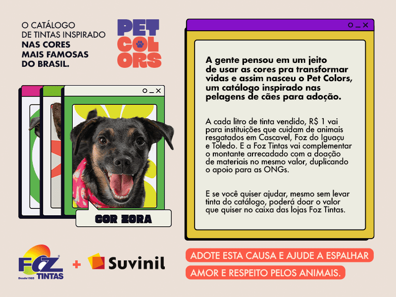 Infográfico da campanha Pet Colors, parceria entre Foz Tintas e Suvinil. À esquerda, fotos de cães para adoção em janelas digitais, como a 'Cor Zora'. À direita, um texto explica que parte do valor das tintas vendidas é revertida para ONGs de proteção animal