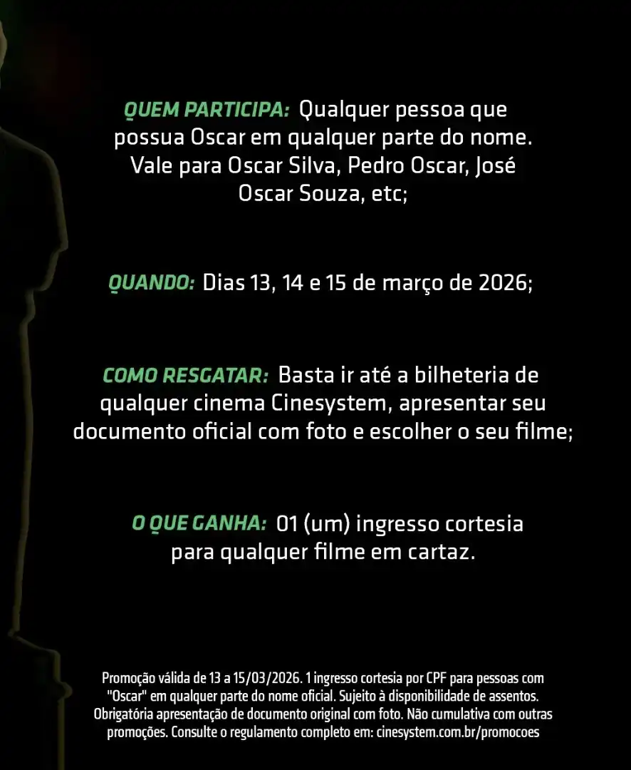 Banner com fundo preto detalhando as regras da promoção da Cinesystem. O texto explica que qualquer pessoa com "Oscar" no nome tem direito a um ingresso grátis entre os dias 13 e 15 de março de 2026, mediante apresentação de documento com foto.