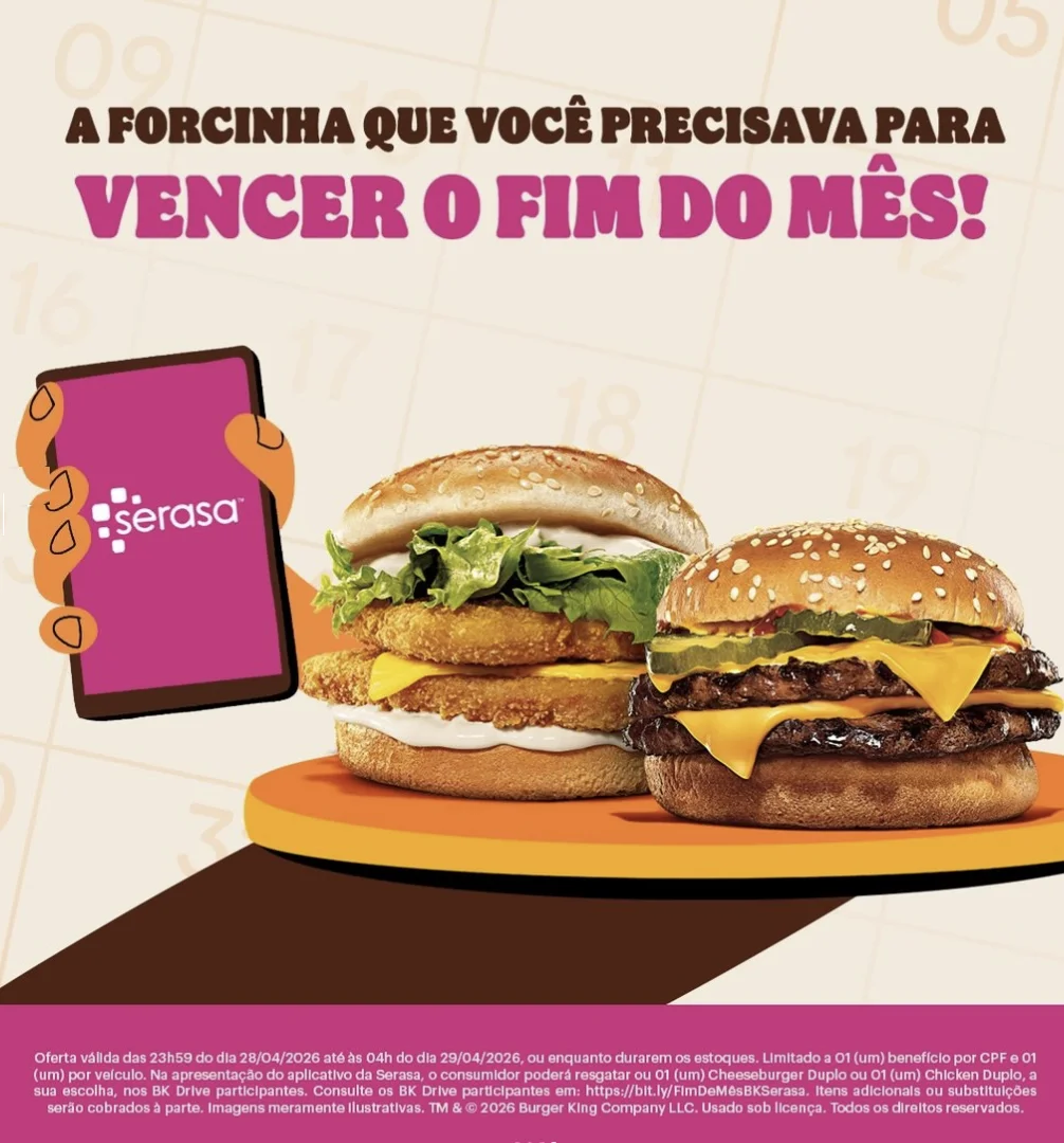 Banner publicitário do Burger King e Serasa com a frase "A forcinha que você precisava para vencer o fim do mês!". Mostra um celular com o app da Serasa e dois hambúrgueres.