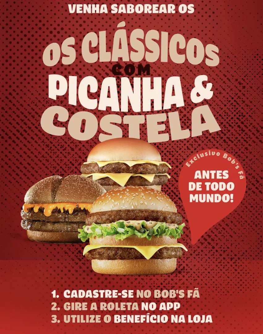Banner promocional do Bob's com os dizeres "Os Clássicos com Picanha & Costela", apresentando três hambúrgueres sobrepostos e um pin vermelho. Texto abaixo detalha as etapas: "Cadastre-se no Bob's Fã, Gire a Roleta no App, Utilize o Benefício na Loja".