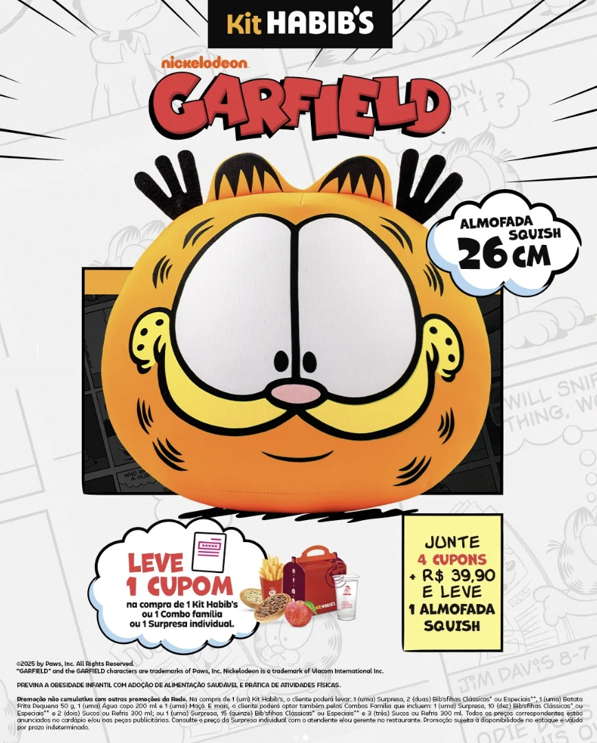 Cartaz promocional do Kit Habib's em parceria com a Nickelodeon trazendo o personagem Garfield. No centro, destaca-se uma almofada squish redonda com o rosto sorridente do Garfield. Abaixo, há balões informativos sobre como conseguir os cupons na compra de kits e trocar pela almofada.
