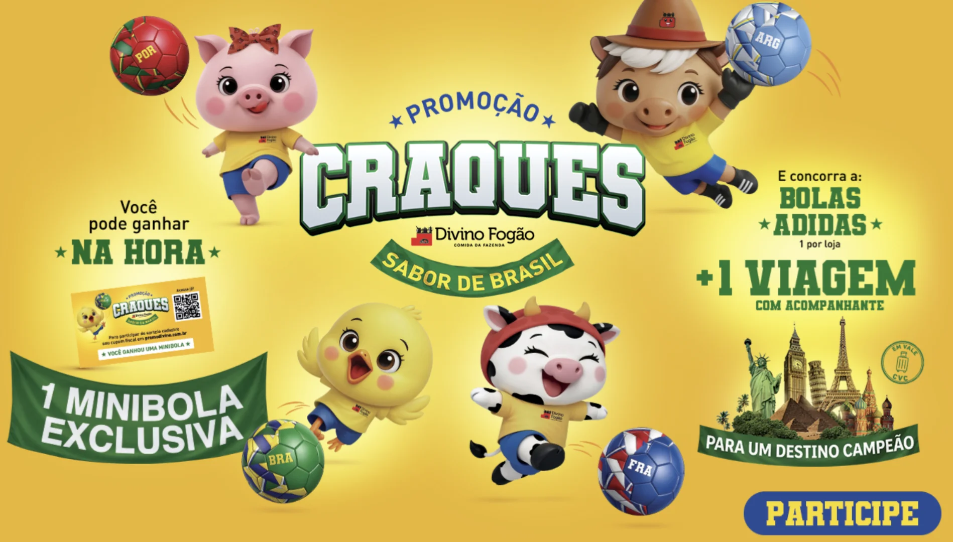 Cartaz promocional amarelo com quatro mascotes de fazenda (porca, bezerro, pintinho e vaquinha) jogando futebol. O texto central diz "PROMOÇÃO CRAQUES SABOR DE BRASIL". Há listas de prêmios à esquerda ("Ganhe na hora: 1 MINIBOLA EXCLUSIVA") e à direita ("E concorra a: BOLAS ADIDAS + 1 VIAGEM"). Ícones de destinos mundiais e uma raspadinha também são visíveis.