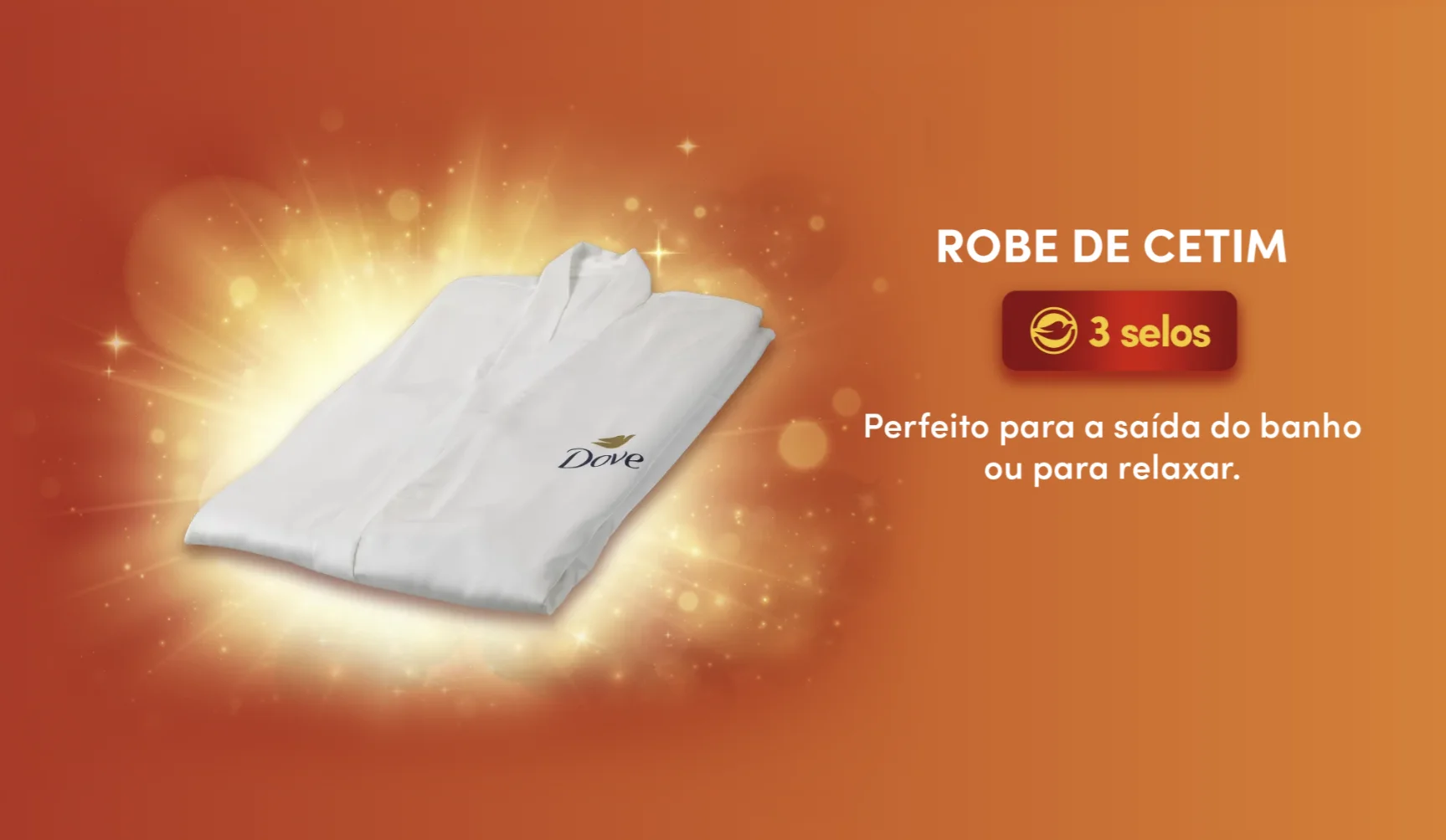 Robe de cetim branco da Dove exibido como um dos brindes resgatáveis por três selos na campanha.