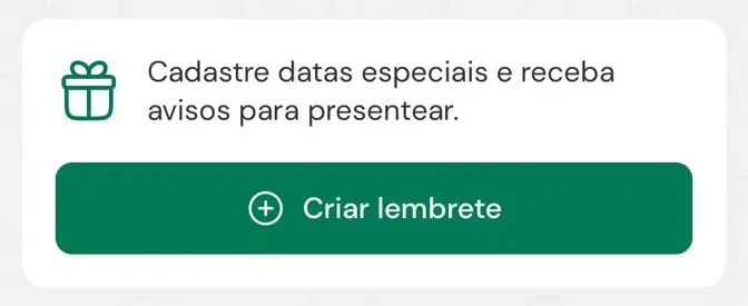 Cartão com ícone de presente, o texto "Cadastre datas especiais e receba avisos para presentear" e o botão "Criar lembrete".